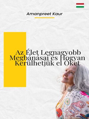 cover image of Az Élet Legnagyobb Megbánásai és Hogyan Kerülhetjük el Őket